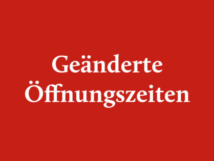 NEUE ÖFFNUNGSZEITEN AB 07. NOVEMBER 2022!